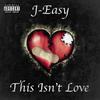 This Isn't Love(Single) - J-easy