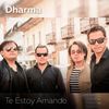 Te Estoy Amando - Dharma