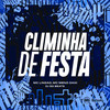 CLIMINHA DE FESTA (Explicit) - DJ GD Beats&MC Meno Dani&Mc Lindão