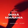 Quizá Mañana (feat. Hey Xienef, Zekiel SL & Andre Rodriguez) (Explicit) - Ekz Music&Hey Xienef&Zekiel SL&Andre Rodriguez