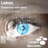 Tomorrow will come (Radio Edit) - Lakes