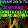 Controlled Surroundings (Original Mix) - Dixmount