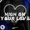 High on Your Love - Ashjack