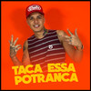 Taca Essa Potranca - MC Moreno&GUSTAVO GOMES DOS SANTOS FERREIRA