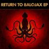 Return to Balojax - Deviant Species&Scorb