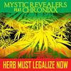 Herb Must Legalize Now (feat. Chronixx) - Mystic Revealers&Chronixx