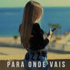 Para Onde Vais - Uzzy