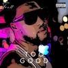 Too Good - TRE11