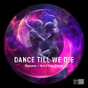 Dance Till We Die - Masove&Nora Van Elken