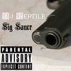 Sig Sauer (Explicit) - Dj Reptile