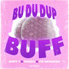 Bu Du Dup Buff (Explicit) - Dirty T&Patexx&Its Natascha