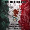 Los mexicanos(feat. Gio Silva, Darek Sotelo & Chris Salgado) - Electro Zone&Gio Silva&Darek Sotelo&Chris Salgado