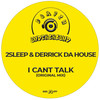 I Cant Talk - 2Sleep&Derrick Da House