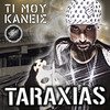 Ti Mou Kaneis - Taraxias