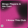 I Know This Club (Extended Mix) - Bingo Players&Ida Corr