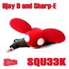 Squ33k (Original Mix) - Djay D&Sharp-E
