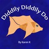 Diddily Diddily Doo - Karen K