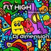 Fly High (Filthy Flow Mix) - DJ Dimension