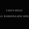 La Marseillaise (Remix) - Casus Belli