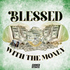 Blessed with The Money (Explicit) - Shiner Hymes