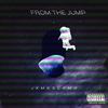 From The Jump (Explicit) - JxmesLxmb