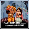 Radhe Radhe Radhe Barsane Wali Radhe - Radha Krishna