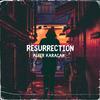 Resurrection (Explicit) - Alper Karacan