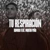 Tu respiración(feat. Martin Piña) - Ramiro&Martin Piña