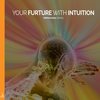 Your Future with Intuition: Inspirational Speech(feat. Jessica Shepherd) - Rising Higher Meditation&Jessica Shepherd