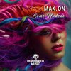 Come Undone - Max.On