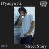 Street Story (Explicit) - D'yadya J.i.