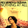 Nothing At All (Elevation Remix) - Rex Mundi&Susana