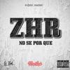 No Se Por Qué (Explicit) - Zhr