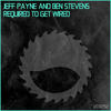 Required To Get Wired (Original Mix) - Jeff Payne&Ben Stevens