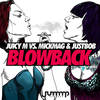 Blowback (Original Mix) - Juicy M&MICKMAG&JUSTBOB