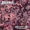 Blame - Zeds Dead&Diplo&Elliphant