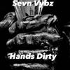 Hands Dirty (Explicit) - Sevn Vybz