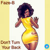 Don't Turn Your Back (2020 Rework) - Faze-B
