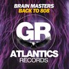 Back to 808 (Original Mix) - Brain Masters