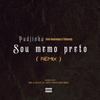 Sou Memo Preto(feat. Alvarenga & Tchacoly) (Remix|Explicit) - Padjinha&Alvarenga&Tchacoly