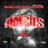 Amigos (Explicit) - Maxamill&Chrizz Holmes&Constantine