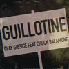 Guillotine (feat. Chuck Salamone) - Clay Giesige&Chuck Salamone