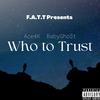 Who to Trust (feat. BabyGho$t) (Explicit) - Ace4k&BabyGho$t