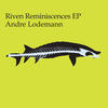 Riven Reminiscences - Andre Lodemann