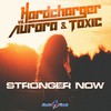 Stronger Now (Extended Mix) - Aurora&Hardcharger&TOXIC