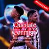 Quèdate Conmigo(feat. Venoz, Brigt Nigga, Difesahu & Killer) - Thebestbaby&Venoz&Brigt Nigga&Difesahu&Killer