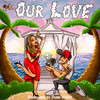 Our Love (Explicit) - Supreme Lyrik&AJ Bae
