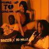 Make Up To Break Up (Explicit) - Razor&RD Millz