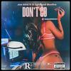 Don’t Go (feat. D light & Bonfire) (Explicit) - Joe Khid&D Light&Bonfire