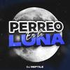 Perreo en la Luna - Dj Reptile